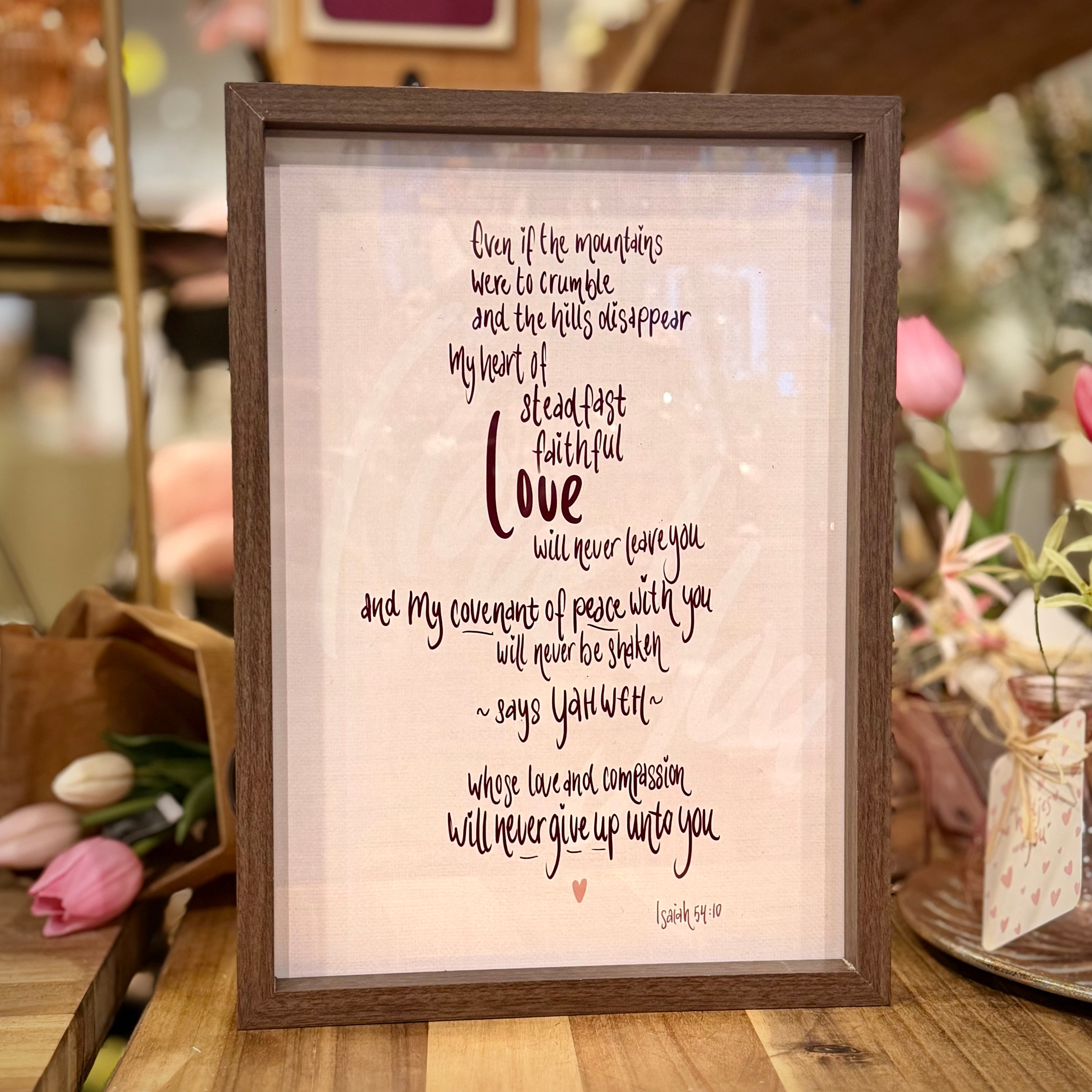 Steadfast Faithful Love | Isaiah 54:10 | A4 Poster + Lijst