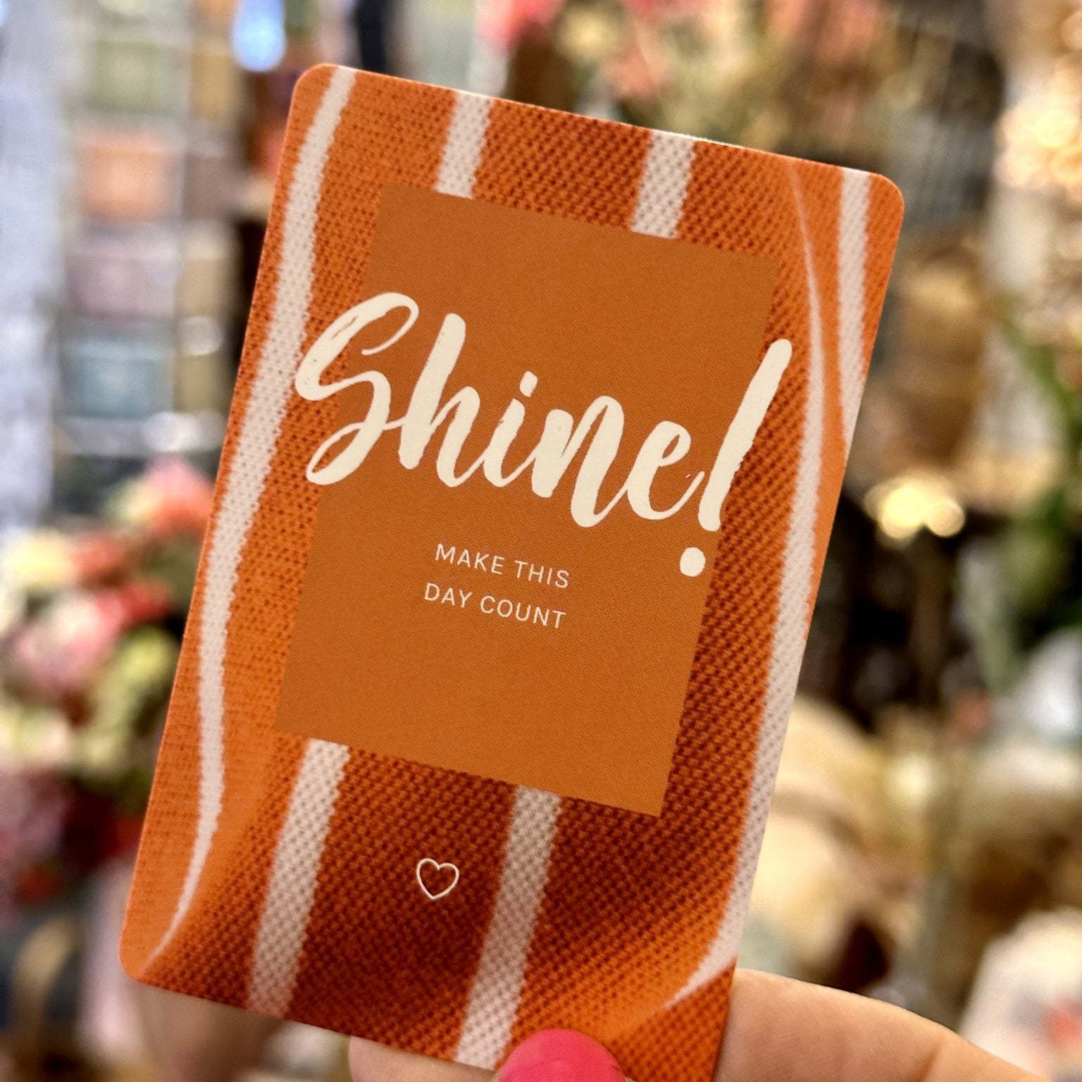 Shine! Make this day count | Minikaartje