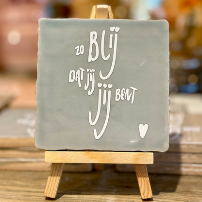 Zo Blij Dat Jij Jij bent | Tegeltje Maat S