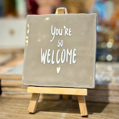 You’re So Welcome | Tegeltje Maat S