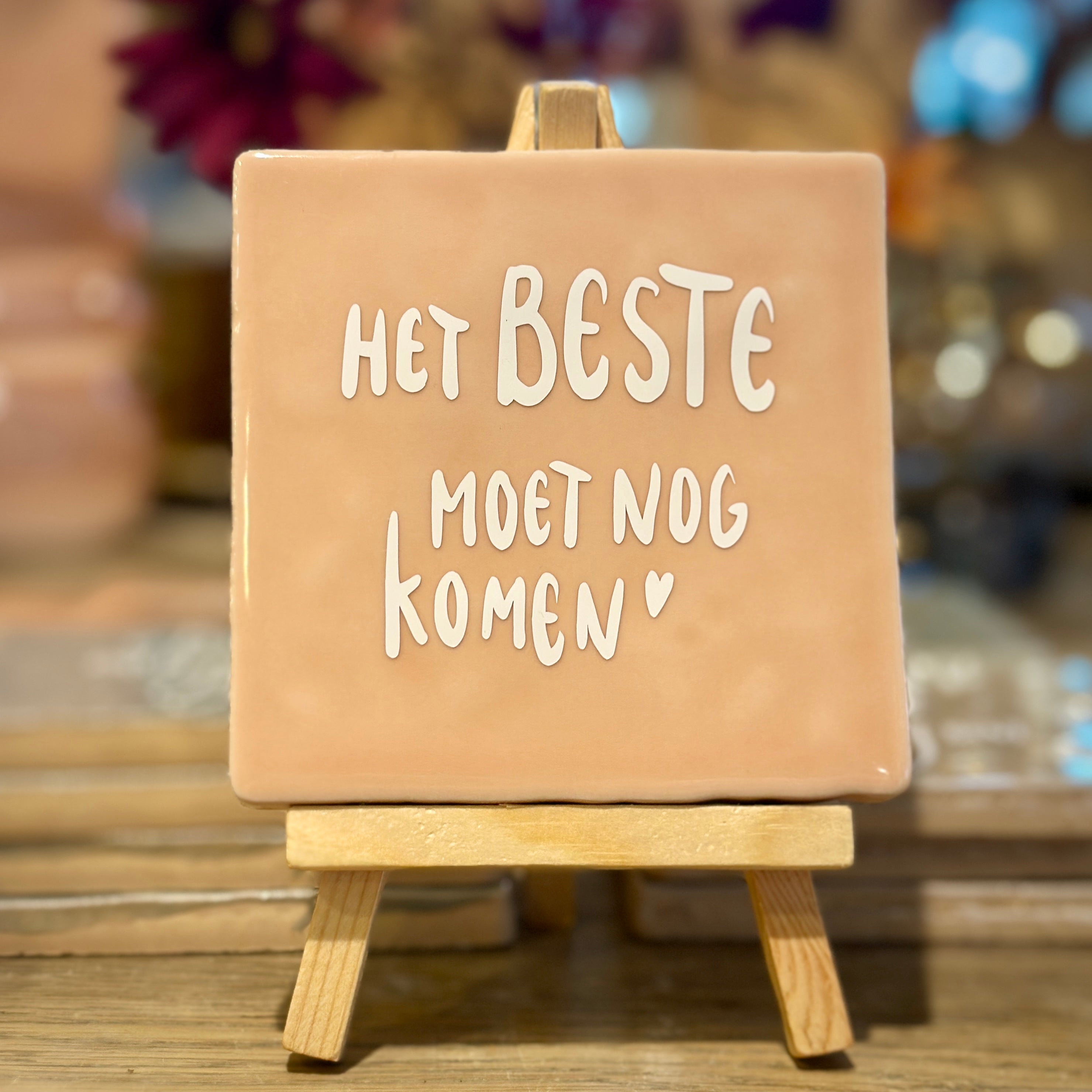 Het Beste Moet Nog Komen | Tegeltje Maat S