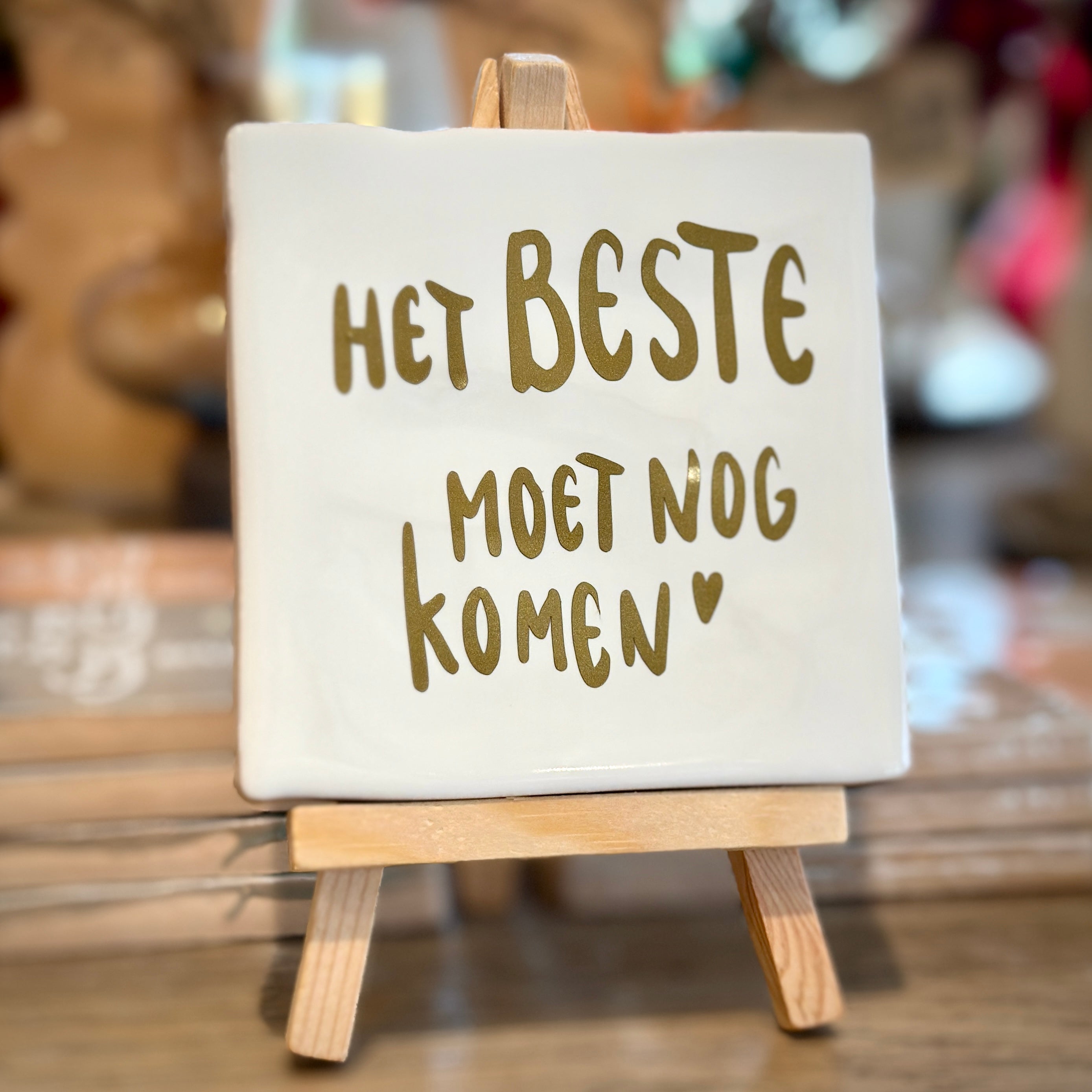 Het Beste Moet Nog Komen | Tegeltje Maat S